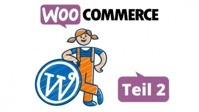 Einführung in WooCommerce Teil 2: Produkte einstellen & Design anpassen