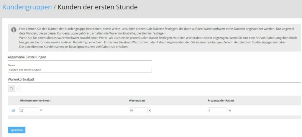 Screenshot zeigt Menüpunkt Kundengruppen mit der beispielhaft erstellten Kundengruppe "Kunden der ersten Stunde" Diese erhält in unserem Beispiel ab einem Einkaufswert von 25 Euro automatisch 10 Euro Rabatt. Prozentualer Rabatt ist nicht gegeben.