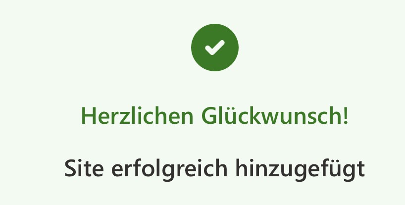 Screenshot zeigt den Hinweistext: "Herzlichen Glückwunsch! Site erfolgreich hinzugefügt!